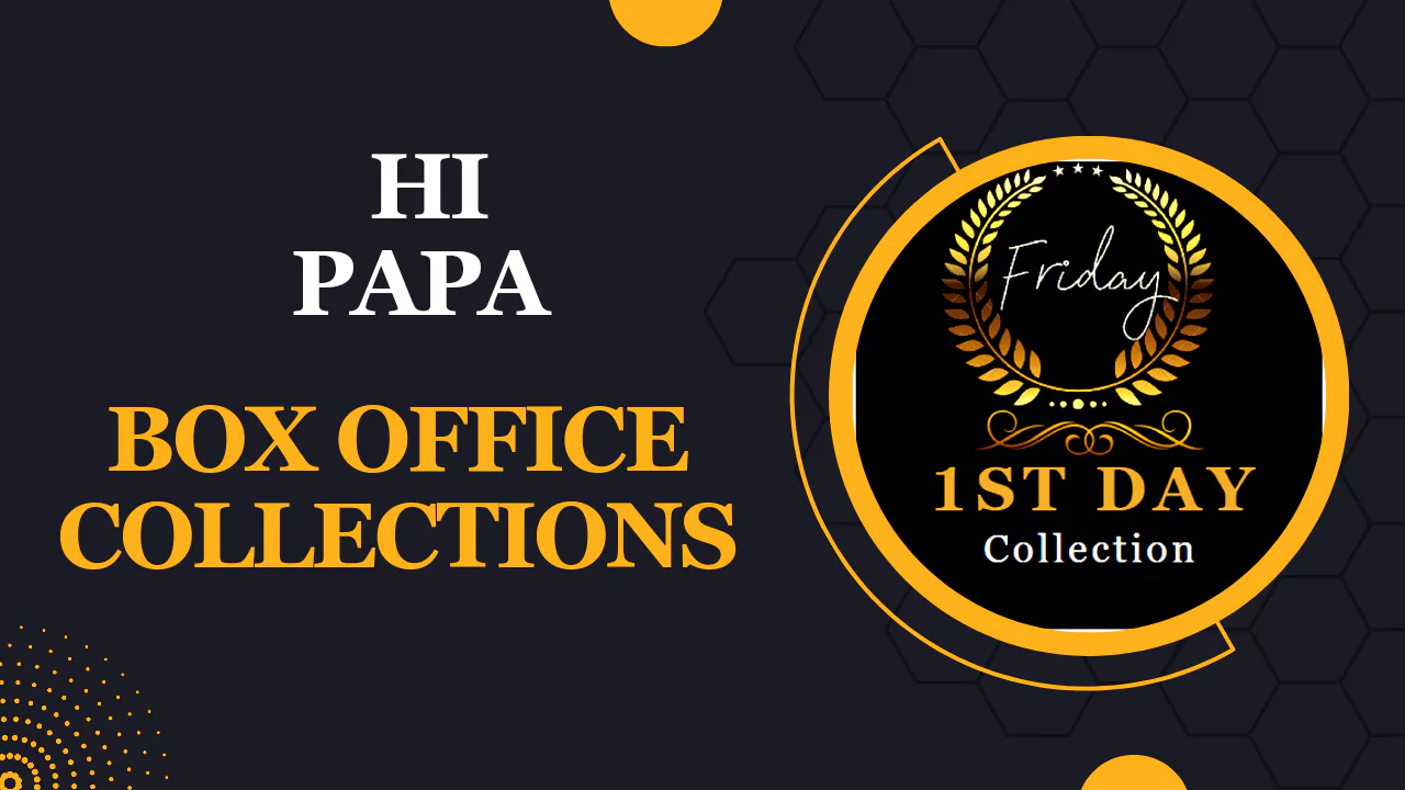 Hi Papa Box Office Collection