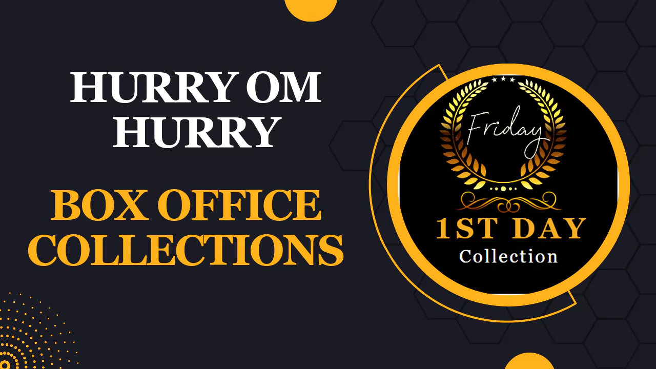 Hurry Om Hurry Box Office Collection