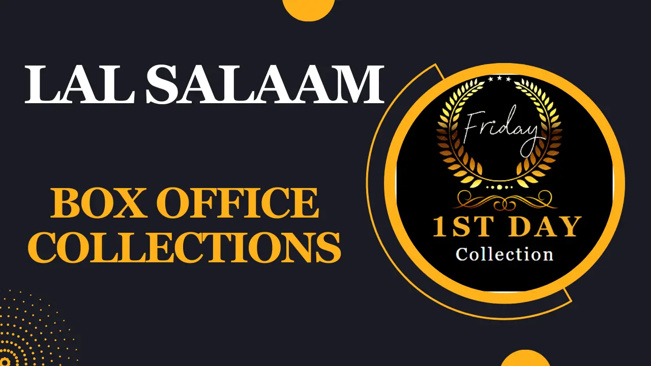 Lal Salam Box Office Collection